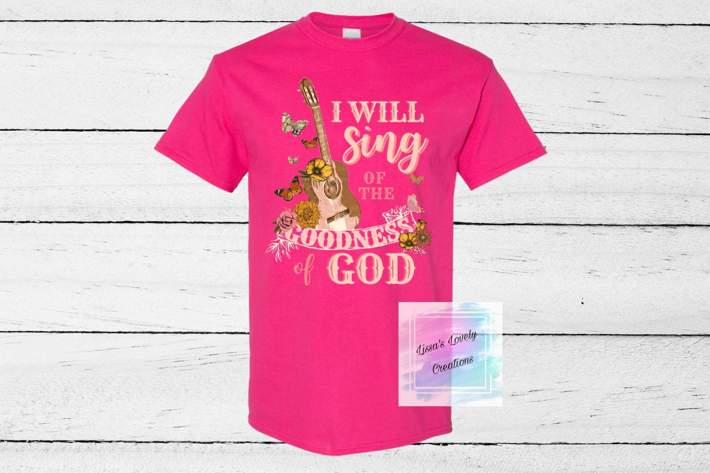 I will sing of the Goodness of God Shirt