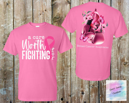 Breast Cancer Awareness A Cure Worth Fighting For Shirt