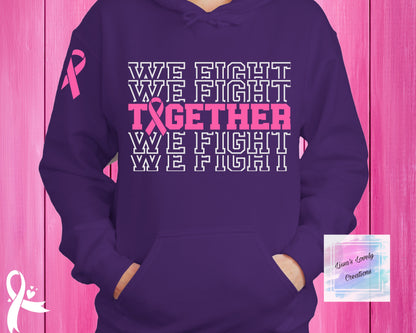 Breast Cancer Awareness together We fight hoodie