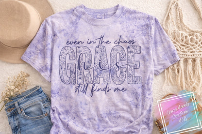 Even in the Chaos, His Grace Still Finds Me – Comfort Colors color blast Amethyst