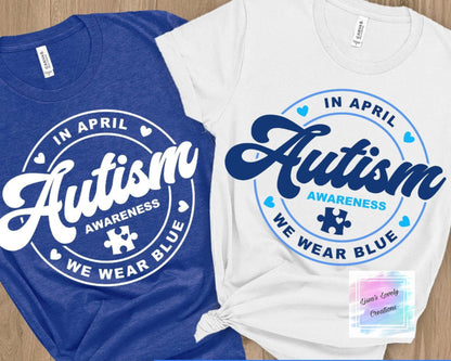 In April We Wear Blue Autism Awareness Shirt