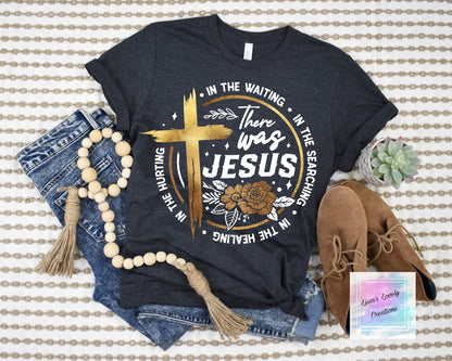 In the Waiting There Was Jesus Shirt