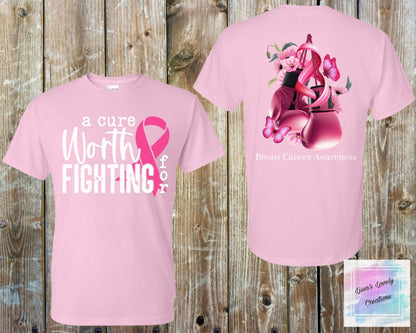 Breast Cancer Awareness A Cure Worth Fighting For Shirt