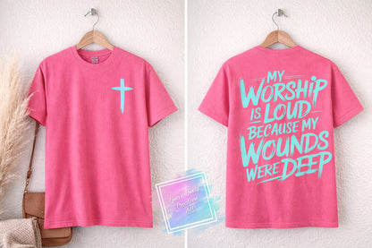 My Worship Is Loud Tee – Comfort Colors Neon Pink (Front + Back)