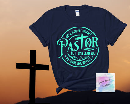 Pastor Not A Miracle Worker Shirt