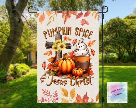 Pumpkin Spice And Jesus Christ Garden Flag