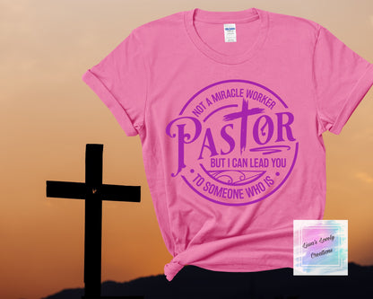 Pastor Not A Miracle Worker Shirt