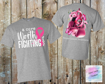 Breast Cancer Awareness A Cure Worth Fighting For Shirt