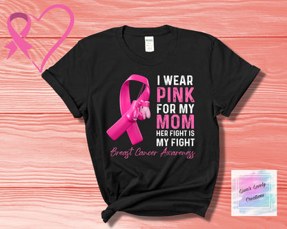 Breast Cancer Awareness I wear Pink for Shirt