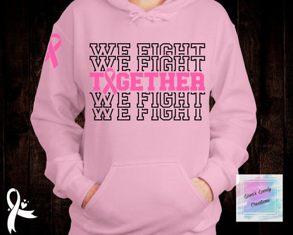 Breast Cancer Awareness together We fight hoodie