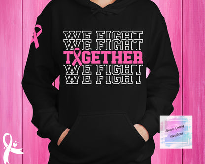 Breast Cancer Awareness together We fight hoodie