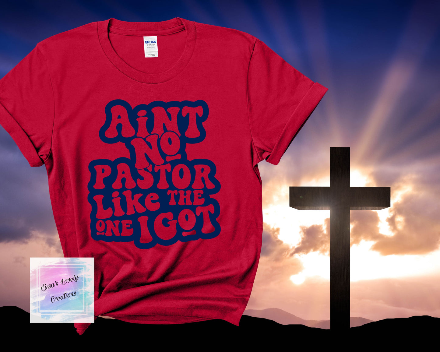 Aint No Pastor Like The One I Got Shirt