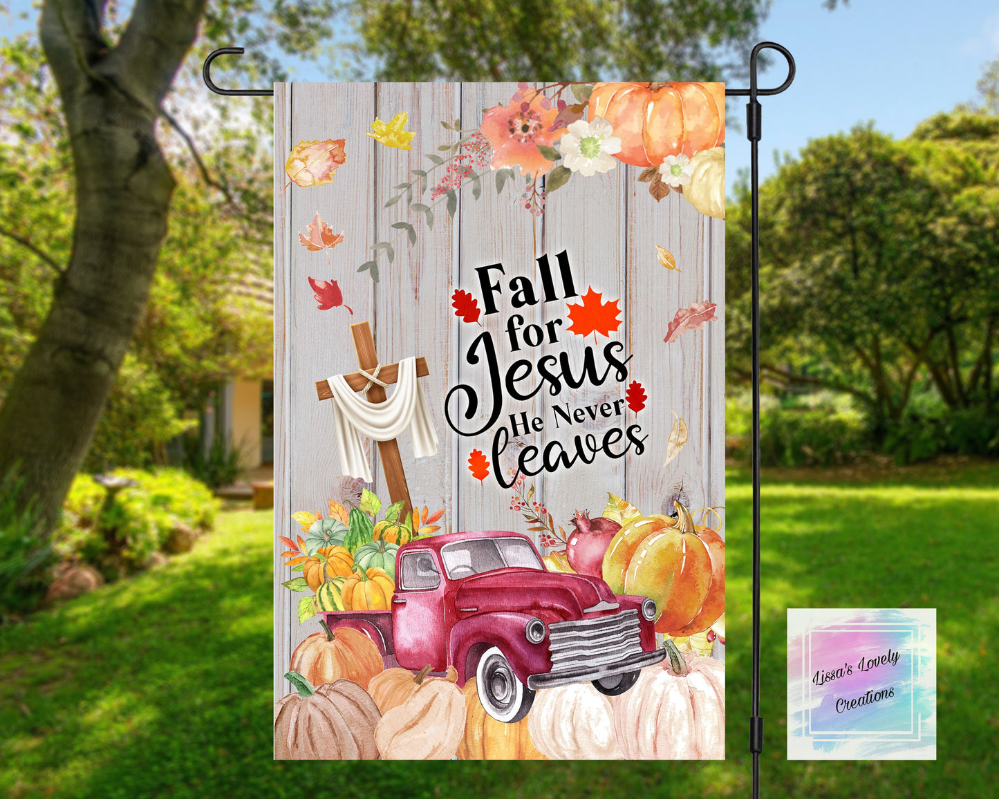 Fall for Jesus he never leaves Garden Flag (red truck)