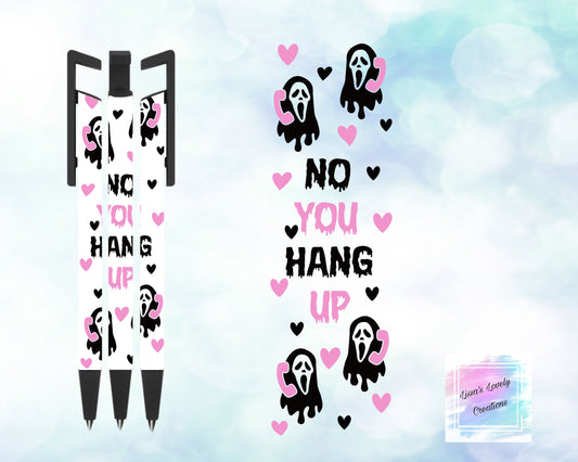 No You Hang Up Ink Pen