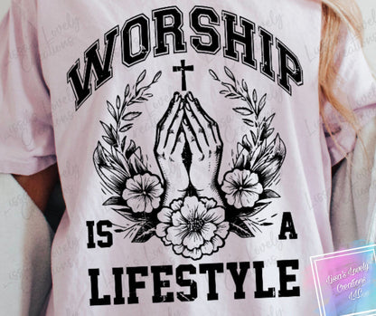 Worship Is A Lifestyle Shirt