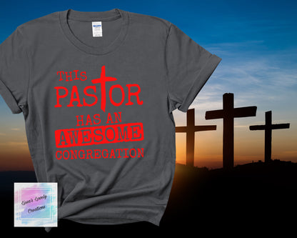 This Pastor Has A Awesome Congregation Shirt