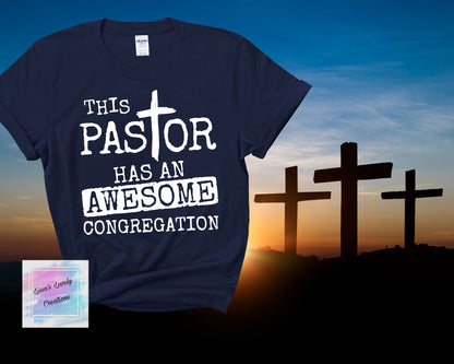 This Pastor Has A Awesome Congregation Shirt