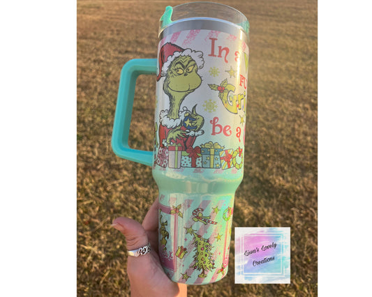 In a world full of grinches be a cundy lou who 40oz Tumbler