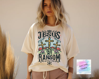 Jesus Paid My Ransom Mark 10:45(comfort colors)