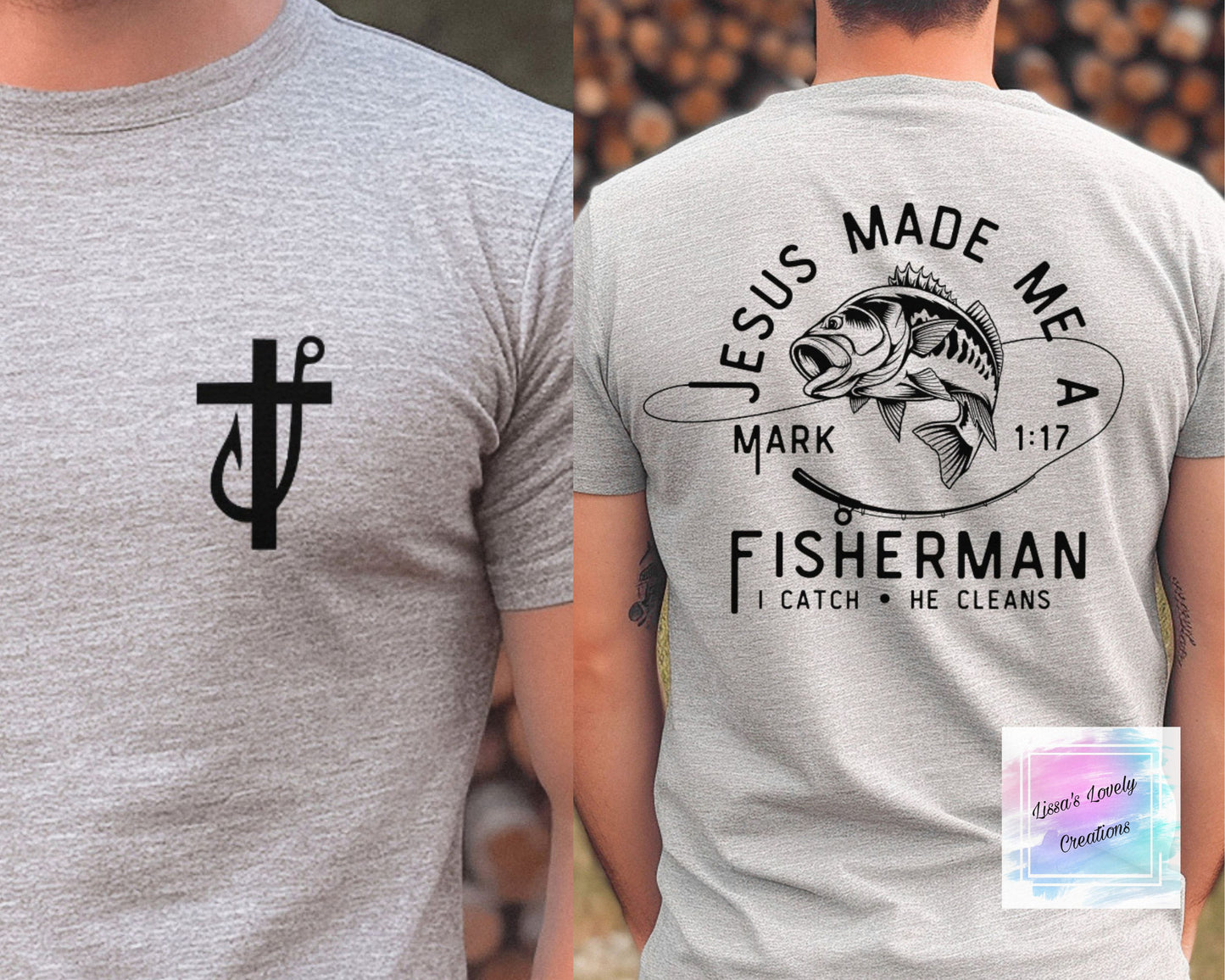 Jesus Made Me A Fisherman Mark 1:17 Shirt