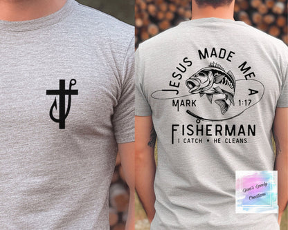 Jesus Made Me A Fisherman Mark 1:17 Shirt