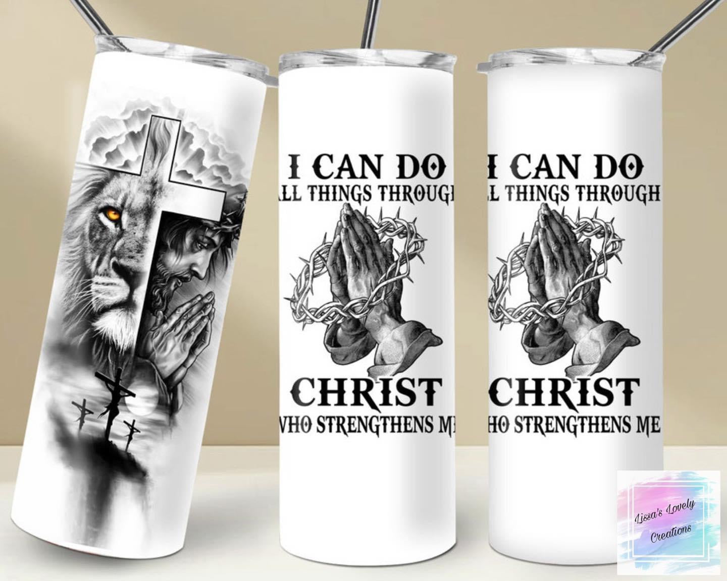 I can do all things through christ Tumbler