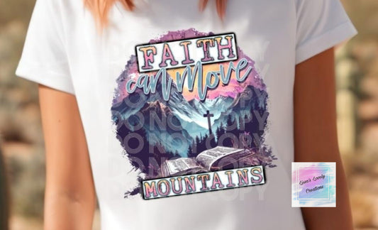 Faith Can Move Mountains Shirt