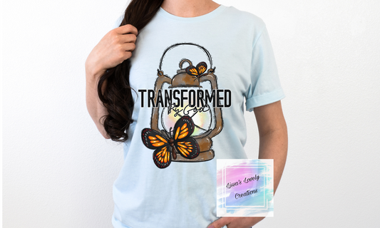 Transformed by god shirt