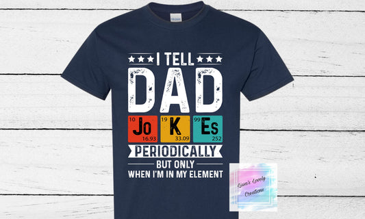 I tell dad jokes Shirt