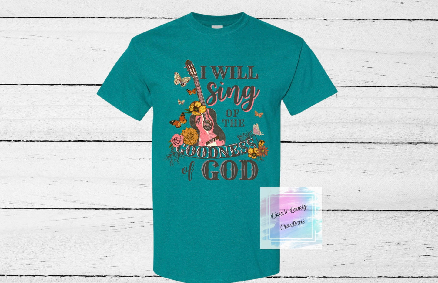 I will sing of the Goodness of God Shirt